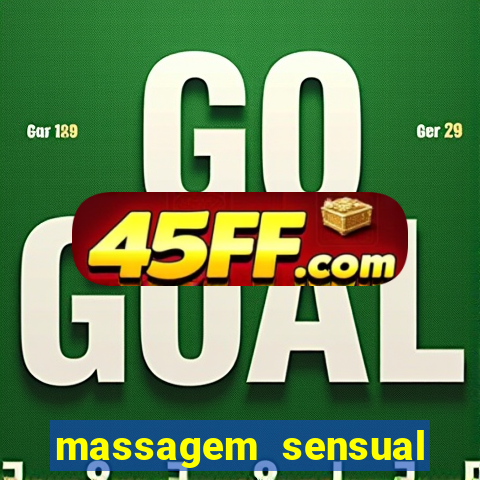 massagem sensual novo hamburgo